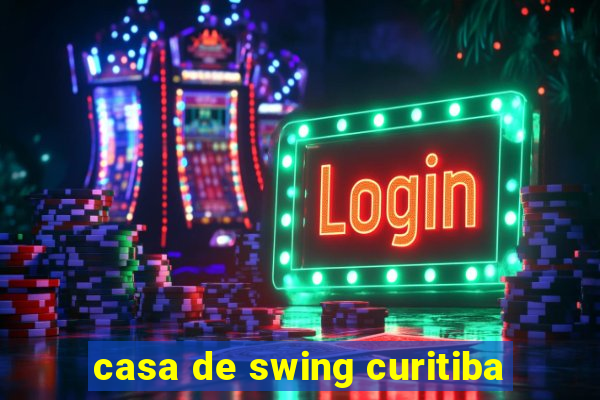 casa de swing curitiba